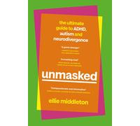 UNMASKED: The Ultimate Guide to ADHD Autism by Ellie Middleton (HB 2023)
