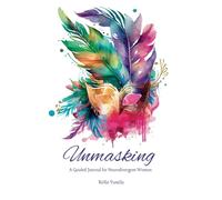 Unmasking: A Guided Journal for Neurodivergent Women