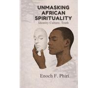 Unmasking African Spirituality