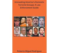 Unmasking America's Domestic Terrorist Groups: A Law Enforcement Guide
