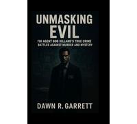 Unmasking Evil: FBI Agent Bob Hilland’s True Crime Battles Against Murder and Mystery