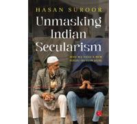 Unmasking Indian Secularism. : Why We Need a New Hindu-Muslim Deal
