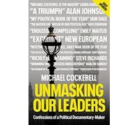 Unmasking Our Leaders : Confessions of a Political Documentary-Maker