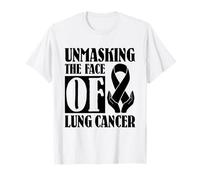 Unmasking The Face of Lung Cancer T-Shirt