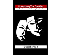 Unmasking The Gentiles: The European Plot To Replace Israel