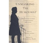 Unmasking The Humourist: Alexander Gordon's Lost Essays of Colonial Charleston, South Carolina (The Wired Researcher)