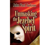 Unmasking the Jezebel Spirit