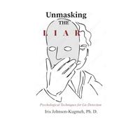Unmasking the Liar: Psychological Techniques for Lie Detection