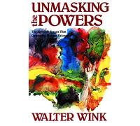 Unmasking the Powers (Powers, Vol 2): The Invisible Forces That Determine Human Existence