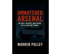 Unmatched Arsenal: The Past, Present, and Future of U.S. Military Power
