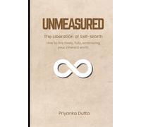 UNMEASURED: The Liberation of Self-Worth
