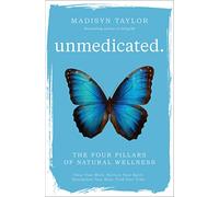 Unmedicated: The Four Pillars of Natural Wellness