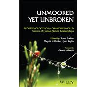 Unmoored Yet Unbroken: Ecopsychology for a Changing World Stories of Human-Nature Relationships