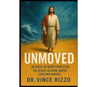 Unmoved: 30 Days to Keep Your Eyes on Jesus and Rise Above Circumstances