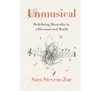 Unmusical: Redefining Musicality in a Disconnected World