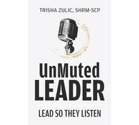 UnMuted Leader: Lead So They Listen