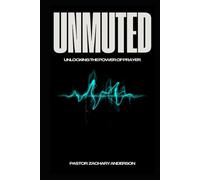 Unmuted: Unlocking the Power of Prayer