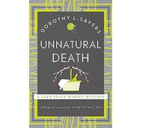 Unnatural Death: The classic crime novel you need to read (Lord Peter Wimsey Mysteries)