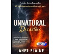 Unnatural Disasters: Preparing to Survive in a World Where Mother Nature and Climate Change Collide