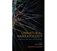Unnatural Narratology : Extensions, Revisions, and Challenges