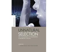 Unnatural Selection: The Challenges of Engineering Tomorrow's People (The Earthscan Science in Society Series)