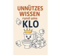 Unnützes Klo-Wissen