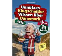 Unnützes Klugscheißer Wissen über Dänemark: Über 333 absurde Dänemark Fakten, die du nie gebraucht hast - und jetzt jedem erzählen willst. Das ... für Dänemark-Fans - mit Quiz & Reisetagebuch.