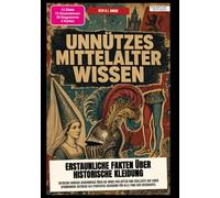 Unnützes Mittelalter-Wissen: Erstaunliche Fakten über historische Kleidung