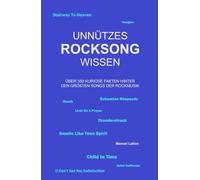 Unnützes Rocksong Wissen: Über 350 kuriose Fakten hinter den größten Songs der Rockmusik