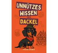 Unnützes Wissen über Dackel: Alles was du über Dackel (nicht) wissen musst