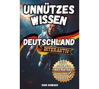 Unnützes Wissen über Deutschland: 250 Funfacts inkl. 40 Rätsel mit Lösungen