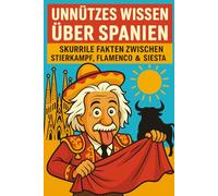 Unnützes Wissen über Spanien: skurrile Fakten zwischen Stierkampf, Flamenco und Siesta