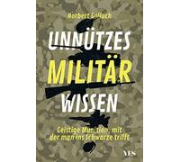 Unnutzes Militarwissen: Geistige Munition, mit , Golluch.