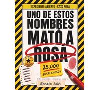 Uno de Estos Nombres Mató a Rosa: Un libro-juego de misterio y deducción para adultos (Expediente Abierto 1)
