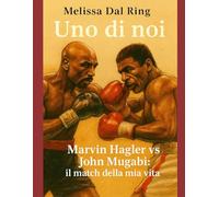 UNO DI NOI: Marvin Hagler vs John Mugabi: il match della mia vita