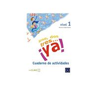 Uno, dos tres...Ya!: Cuaderno de actividades 1