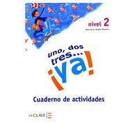 Uno, dos tres...Ya!: Cuaderno de actividades 2