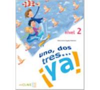 Uno, dos tres...Ya!: Libro del alumno + audio (downloadable) 2 - A2