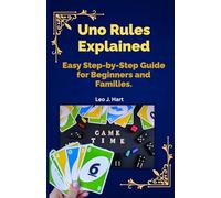 Uno Rules Explained: Easy Step-by-Step Guide for Beginners and Families.