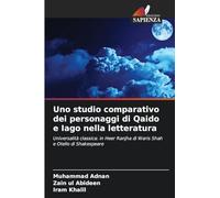Uno studio comparativo dei personaggi di Qaido e Iago nella letteratura: Universalità classica: in Heer Ranjha di Waris Shah e Otello di Shakespeare