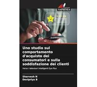 Uno studio sul comportamento d'acquisto dei consumatori e sulla soddisfazione dei clienti: Verso i televisori intelligenti Eye Plus