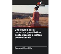 Uno studio sulla narrativa parodistica postcoloniale e gotica postcoloniale