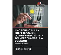 Uno Studio Sulla Preferenza Dei Clienti Verso Il Tè in Polvere Chambala a Gudalur