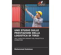 Uno Studio Sulle Prestazioni Della Logistica Di Terzi: (3PL) FORNITORI OPERANTI NEL PROGETTO DI COIMBATORE