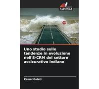 Uno studio sulle tendenze in evoluzione nell'E-CRM del settore assicurativo indiano