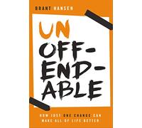 Unoffendable: How Just One Change Can Make All of Life Better