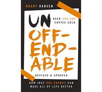 Unoffendable: How Just One Change Can Make All of Life Better (updated with two new chapters)