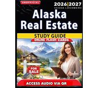Unofficial Alaska Real Estate Study Guide: 1200 Practice Questions with Clear Answer Explanations for Effective Exam Preparation, an Independent Learning Material