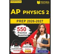 Unofficial AP Physics 2 Prep 2026-2027: 550 Realistic Exam Style Practice Questions With Detailed Exaplanation Covering Thermodynamics, Electricity, Magnetism, Optics, Modern Physics Concepts