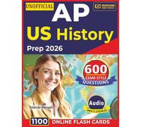 Unofficial AP US History Prep 2026: 600 Exam-Style Questions with Thorough Answer Explanations for Test Preparation